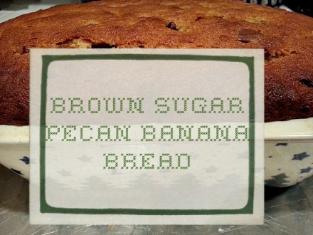 Brown Sugar Pecan Banana Bread
