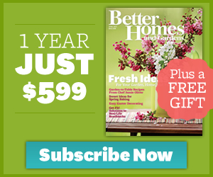 Better Homes and Gardens Magazine Subscription Only $0.50 Per Issue + Free Gift