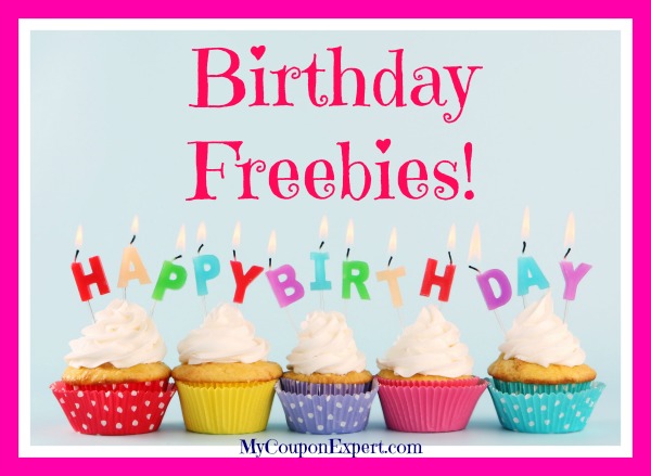 Birthday Freebies!  Sign up ahead of time!!