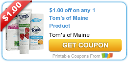 Hot New Printable Coupon: $1.00 off on any 1 Tom’s of Maine Product