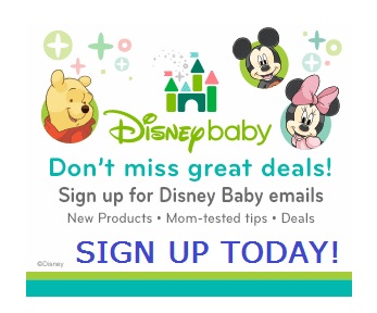 Sign up for Disney Baby for deals, new products and more!!