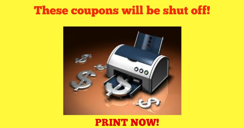 WARNING!  These coupon will shut off by Thursday!  Print now!