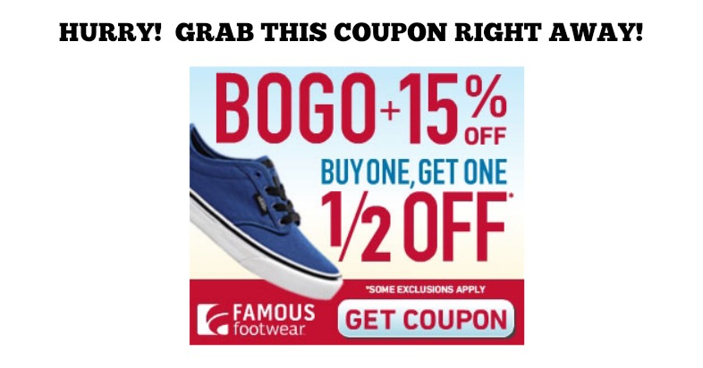 LOOK!!  Its a B1G1 50% PLUS 15% off Famous Footwear Coupon!  Grab it ASAP!