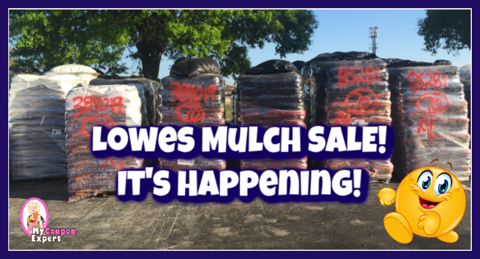 LOWE’S MULCH SALE!  BIGGEST SALE OF THE YEAR!