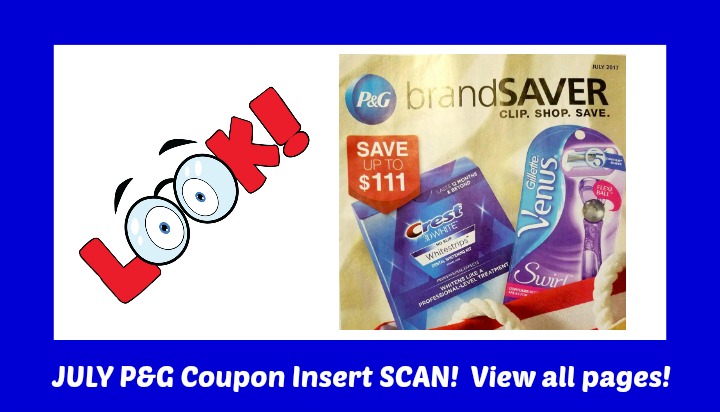 July 2017 P&G Coupon Insert SCAN!  VIEW ALL PAGES EARLY!!