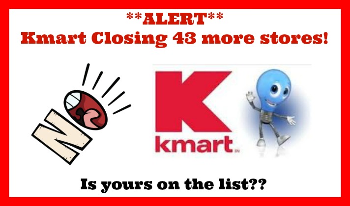 Kmart / Sears to close 43 more stores! Is yours on the list??