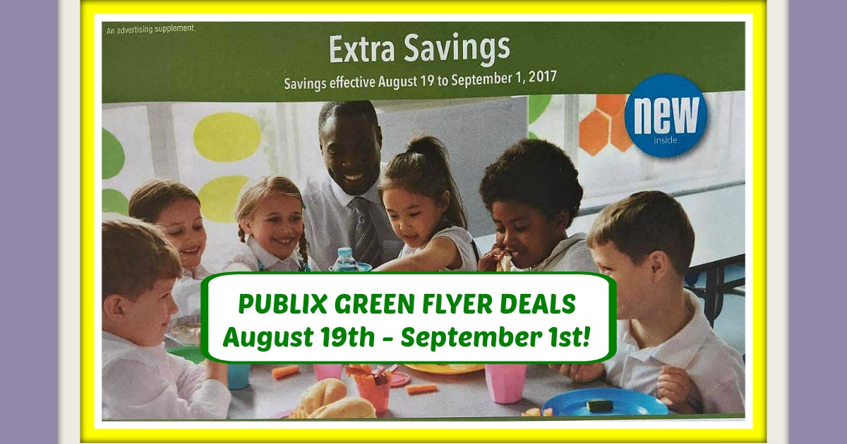 Publix GREEN FLYER DEALS August 19th – September 1st!