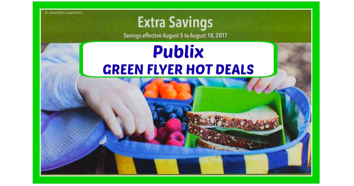 Publix GREEN Advantage Flyer Deals 8/5/17 – 8/18/17!!
