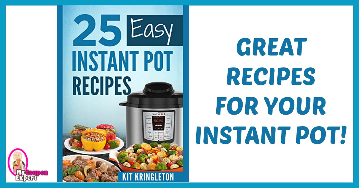 AWESOME Recipe Book! 25 Easy Instant Pot Recipes