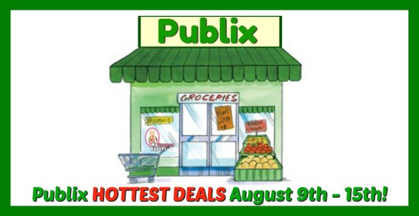 Publix HOTTEST DEALS August 9th - 15th!