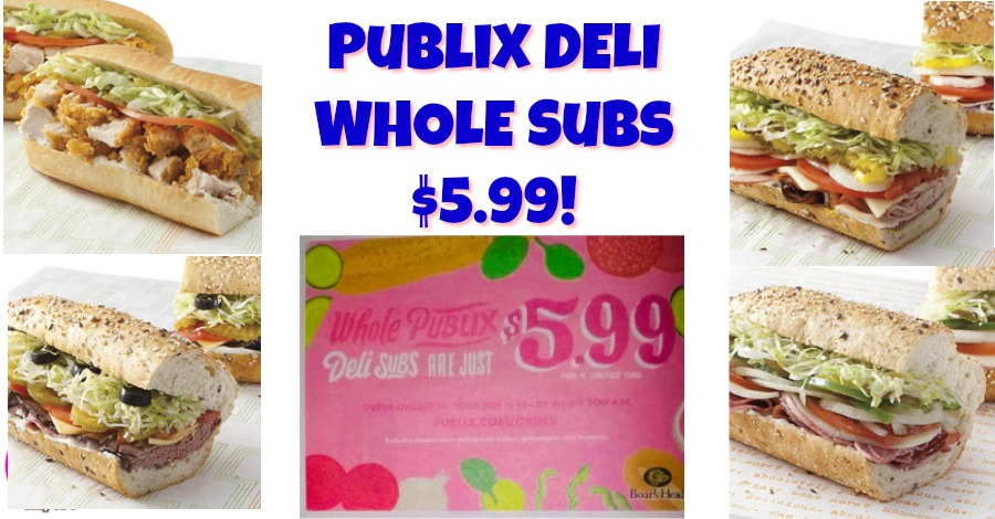 Publix Deli Whole Subs Just 5 99 Each Four Days Only