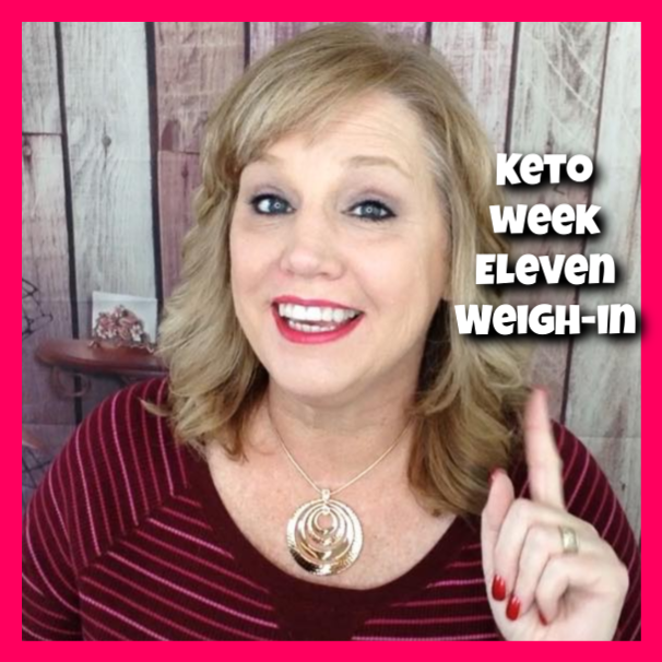 Keto Diet Week Eleven WEIGH-IN RESULTS!