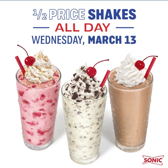 Half Price Shakes at Sonic on March 13th!  Woohoo!!