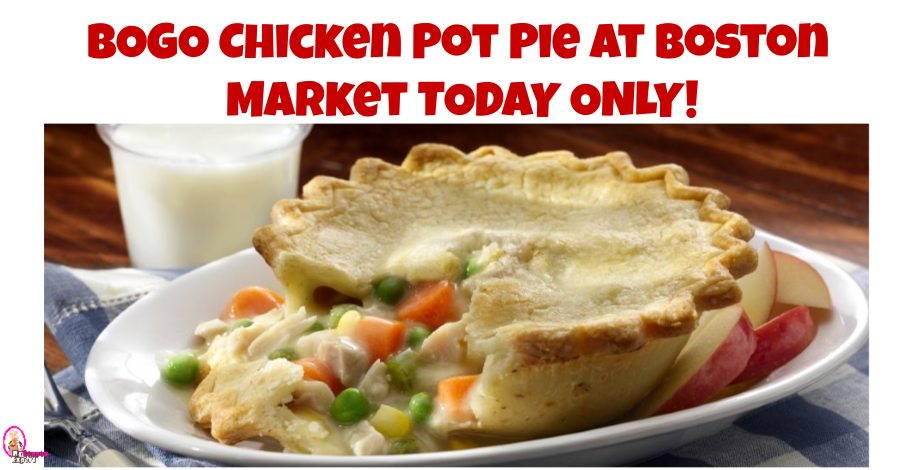Boston Market Chicken Pot Pies BOGO Today Only (5/14)!